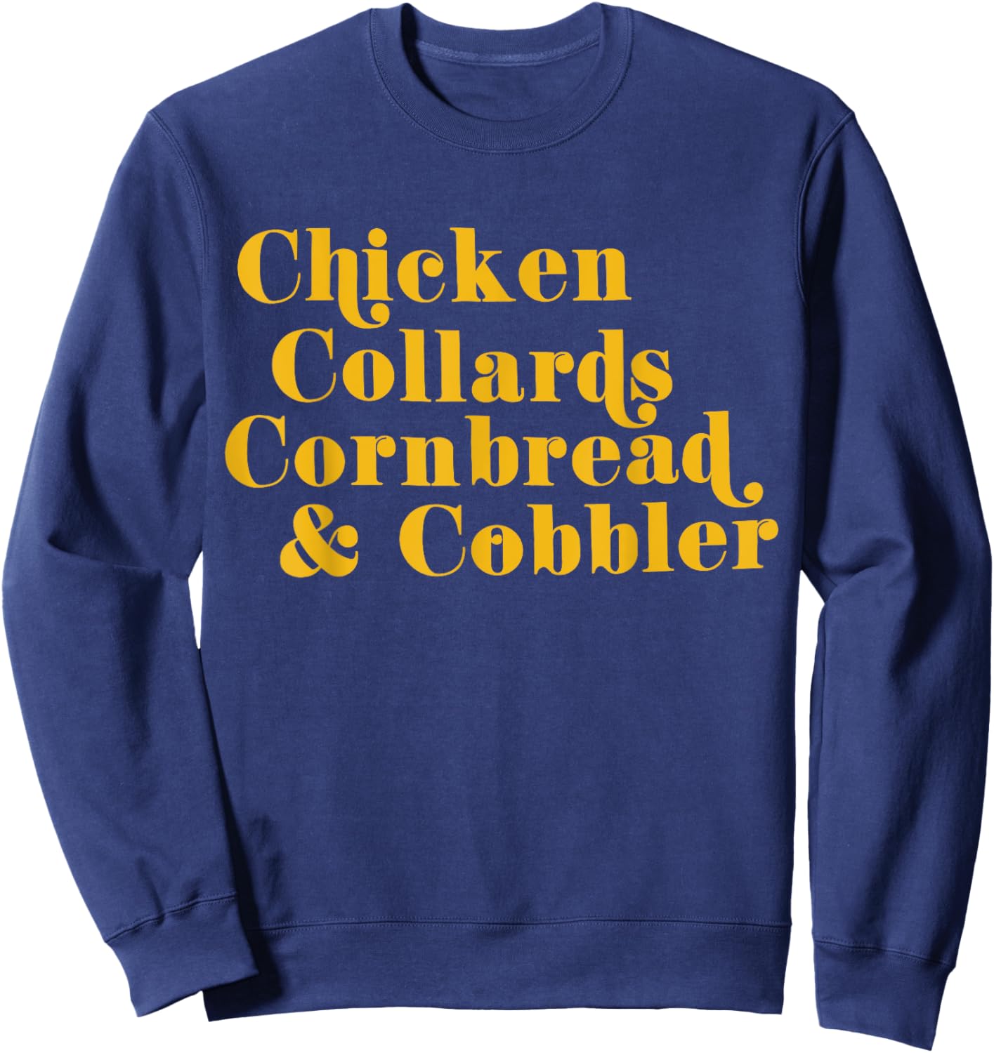Chicken Collards Cornbread & Cobbler Sweatshirt - Sweatshirt | Navy
