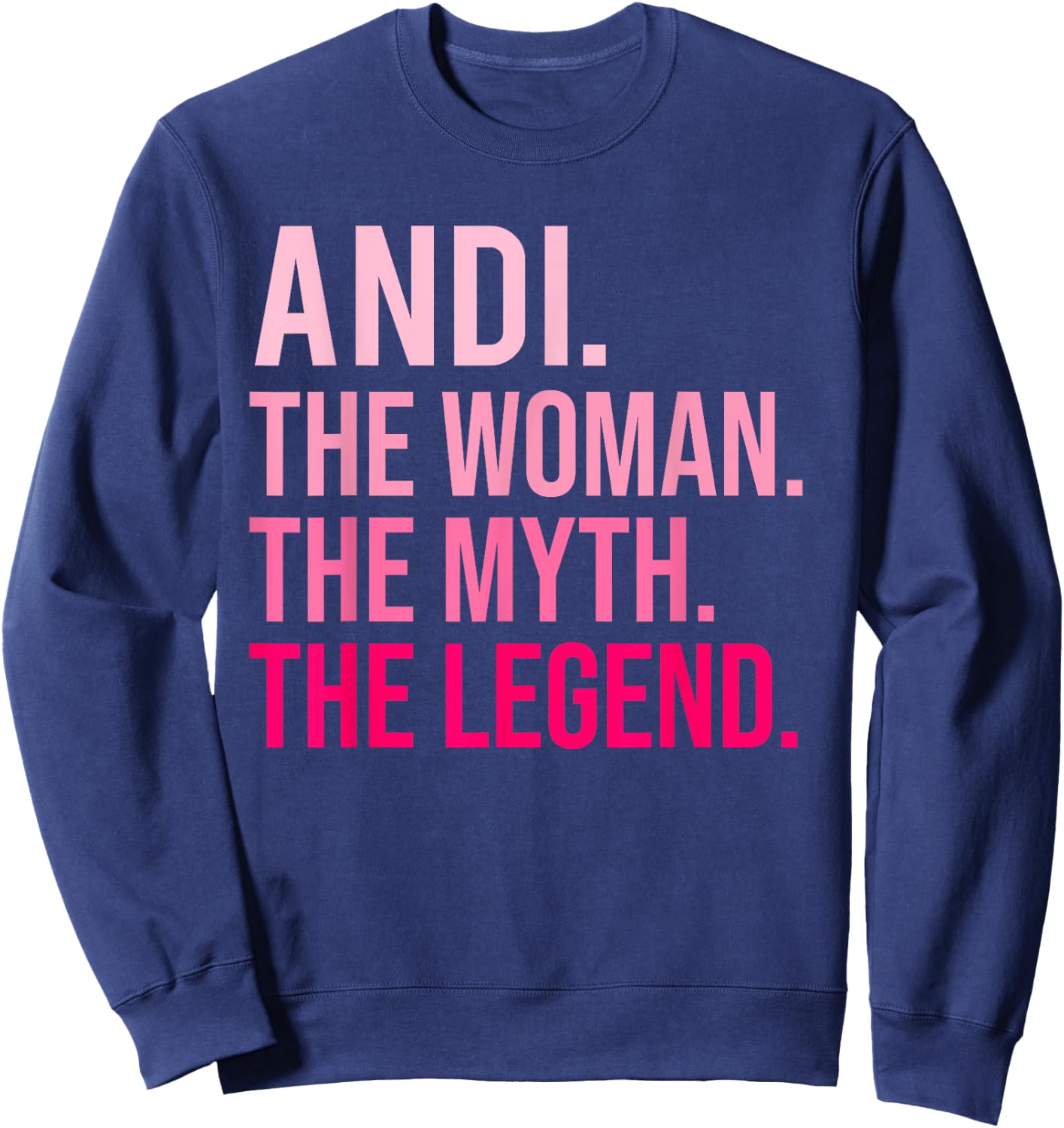 Andi The Woman The Myth The Legend Funny Valentine's Day Sweatshirt - Sweatshirt | Navy