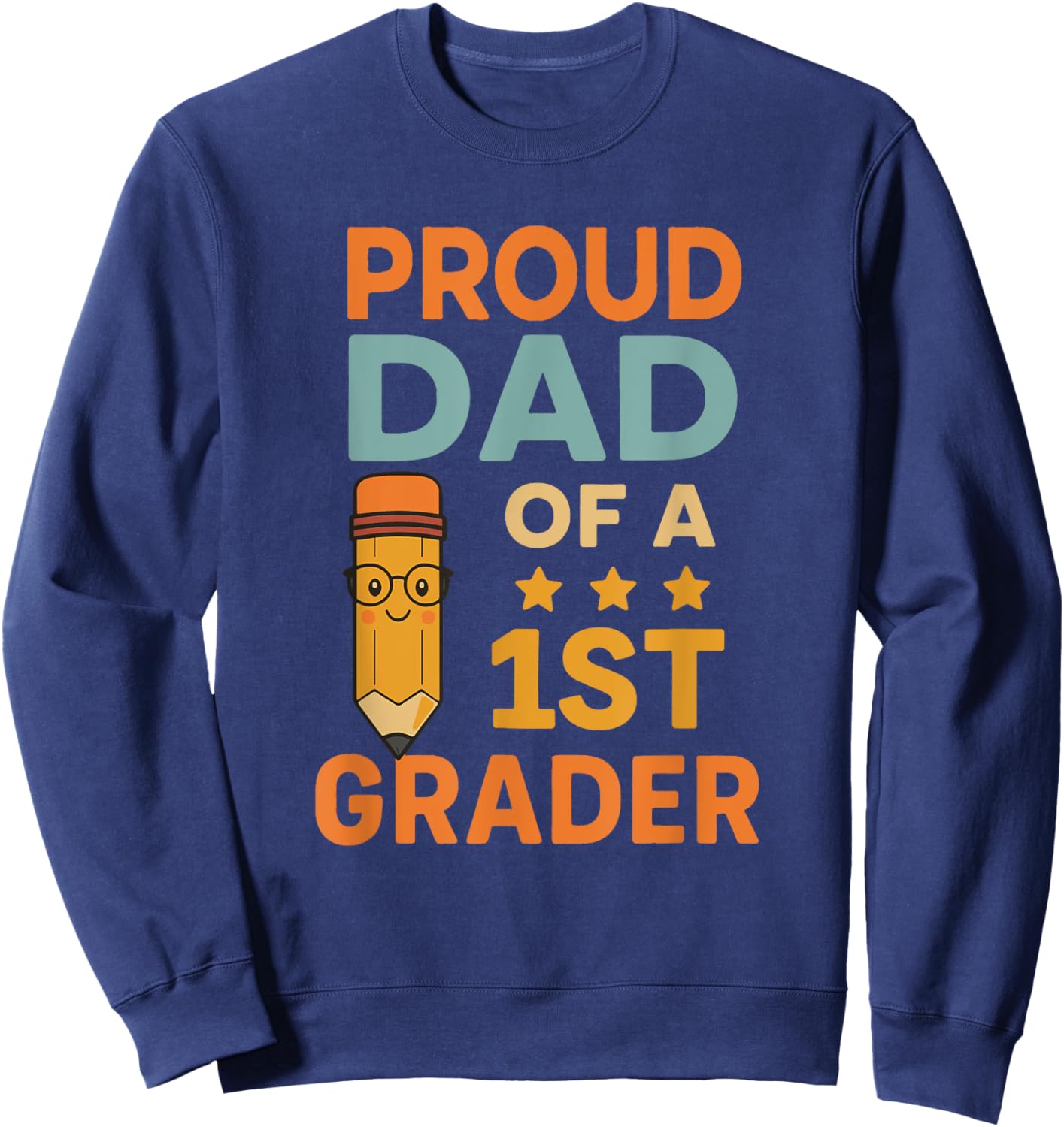 Proud Dad 1st Grader Sweatshirt - Sweatshirt | Navy