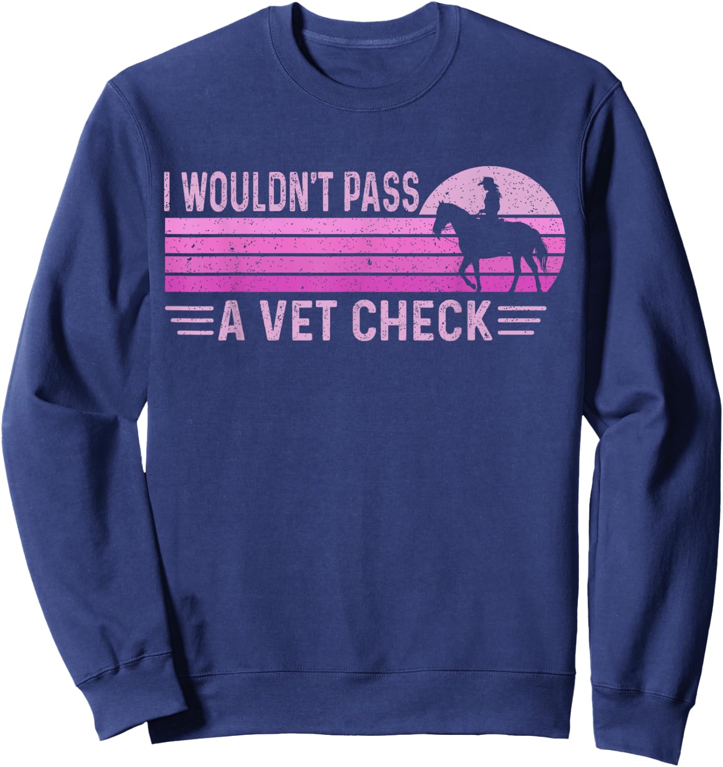 I Wouldn't Pass A Vet Check Funny Retro Vintage Black Small Sweatshirt - Sweatshirt | Navy