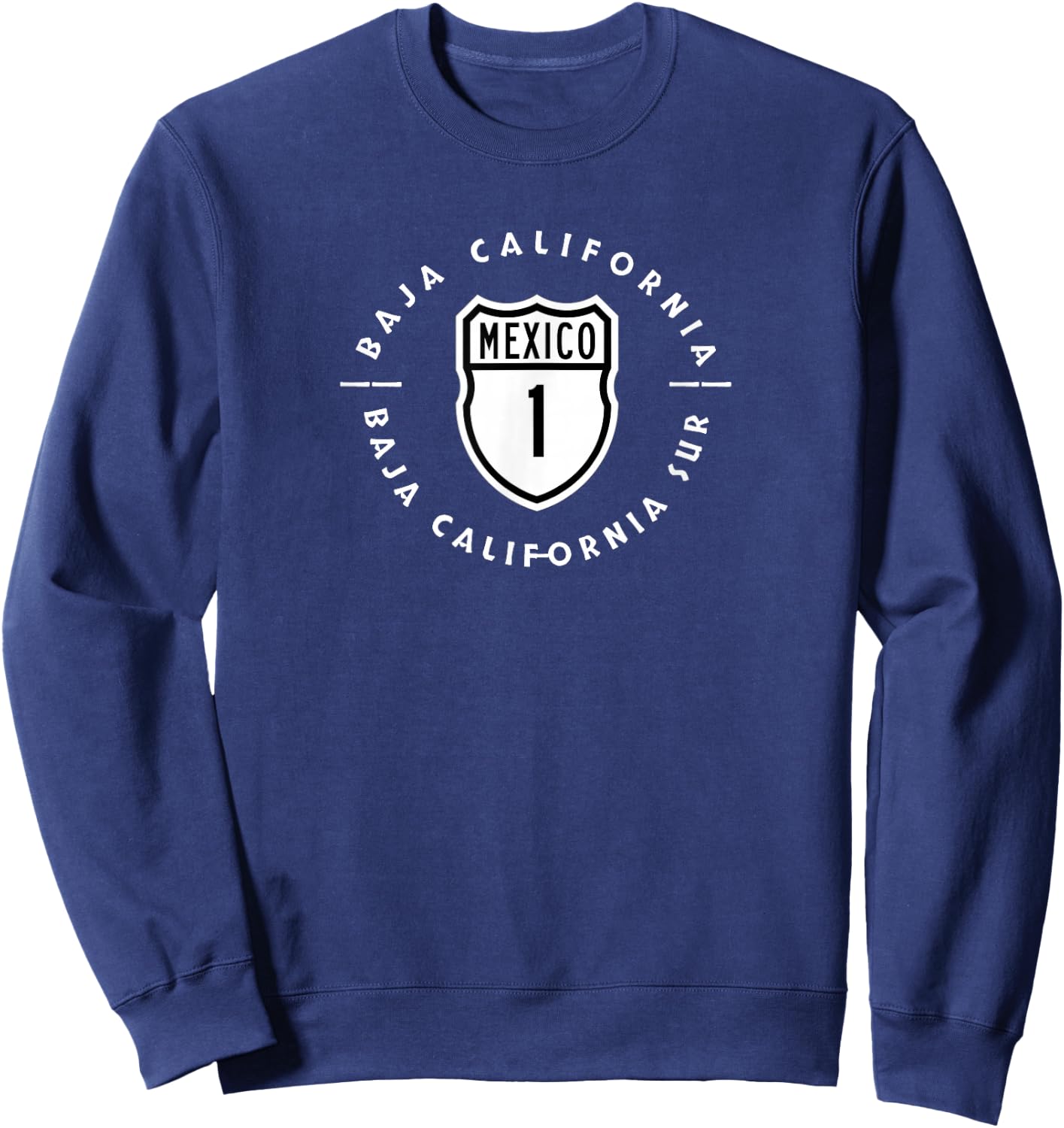 Baja California Baja California Sur - Mexico 1 Souvenir Gift Sweatshirt - Sweatshirt | Navy