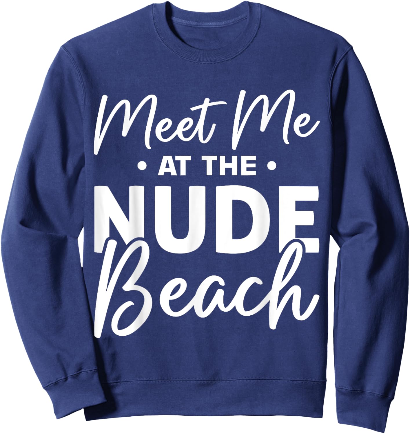 Naturist Nudism Design for a Nudist Sweatshirt - Sweatshirt | Navy