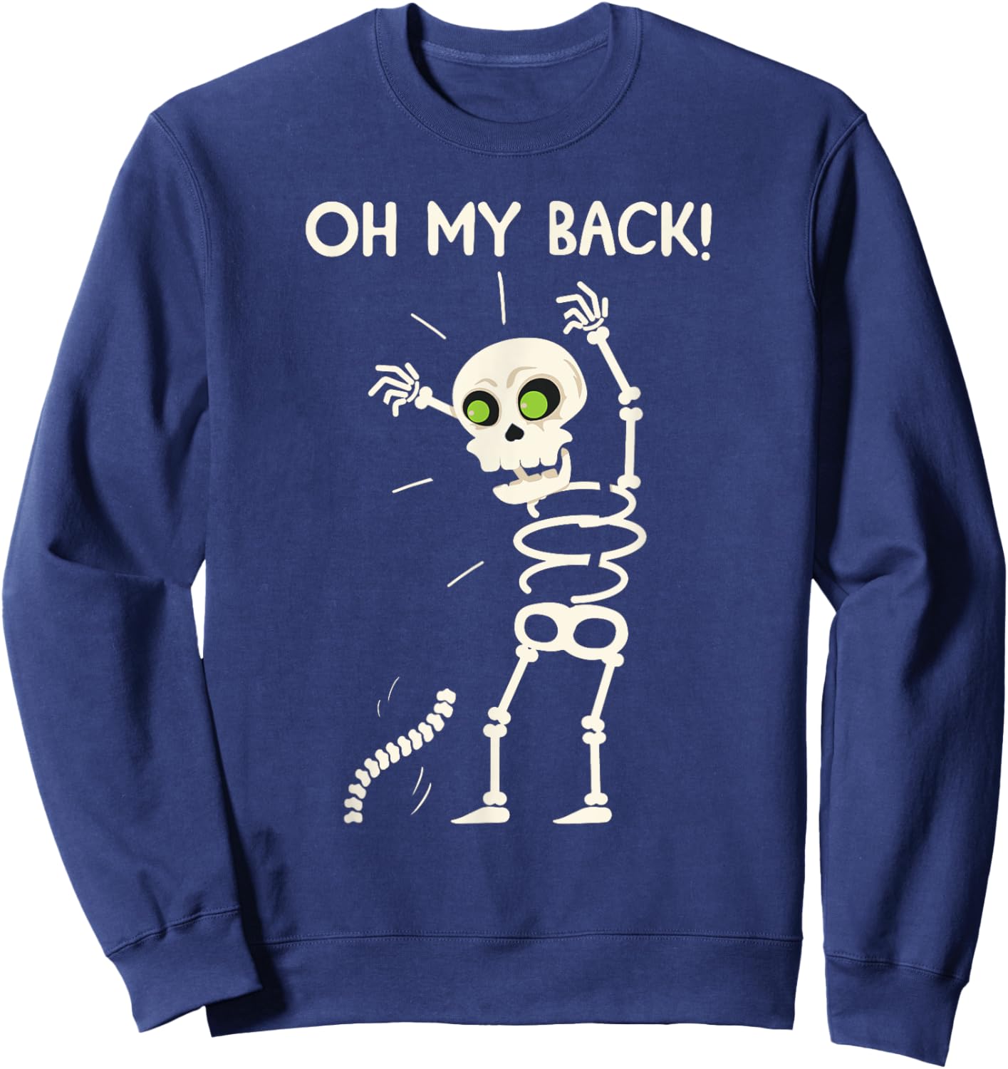 Oh My Back Funny Skeleton Has Back Pain Halloween Sweatshirt - Sweatshirt | Navy