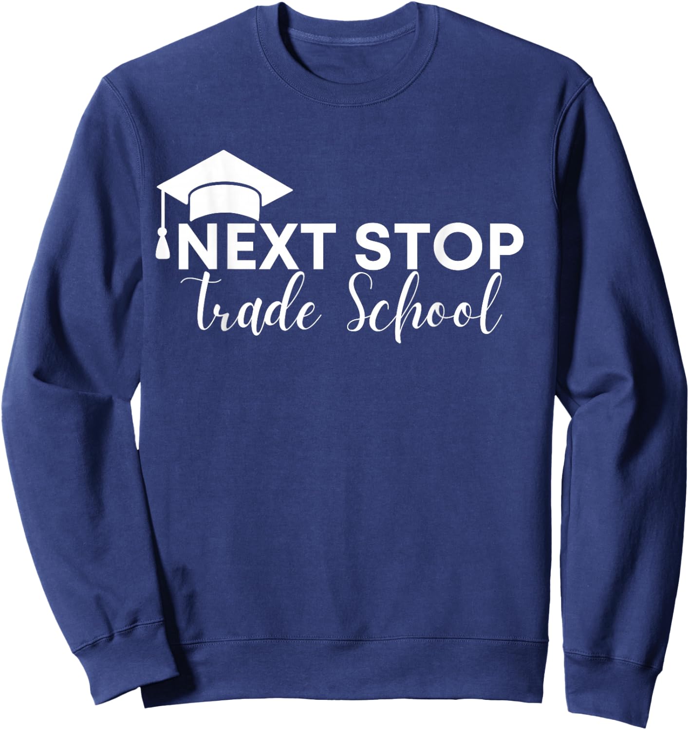 Craftsman Next Stop Vocational School Sweatshirt - Sweatshirt | Navy