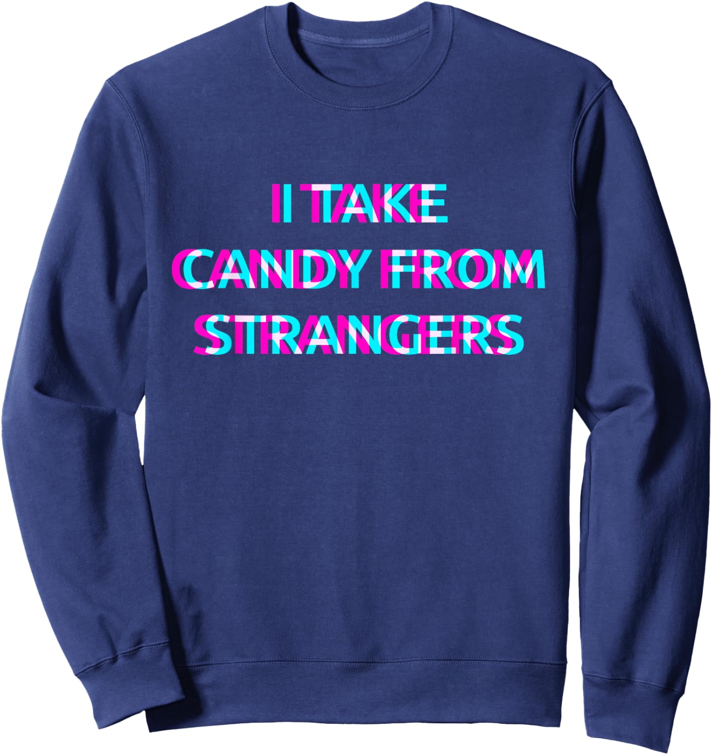 I Take Candy From Strangers Techno EDM Music Festival Raver Sweatshirt - Sweatshirt | Navy