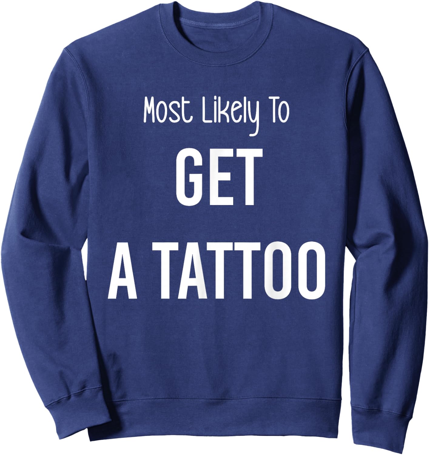 Most Likely To Get a Tattoo Matching Vacation Trip Sweatshirt - Sweatshirt | Navy