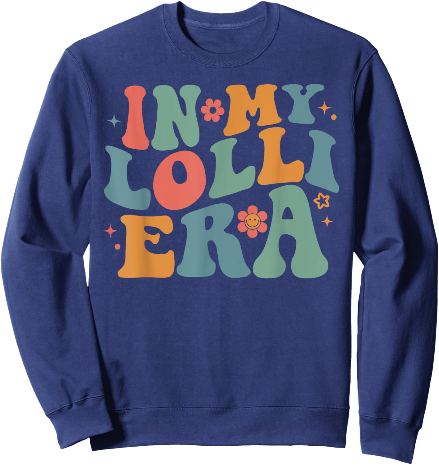 Retro Groovy In My Lolli Era Happy Mother's Day Mom Life Sweatshirt - Sweatshirt | Navy
