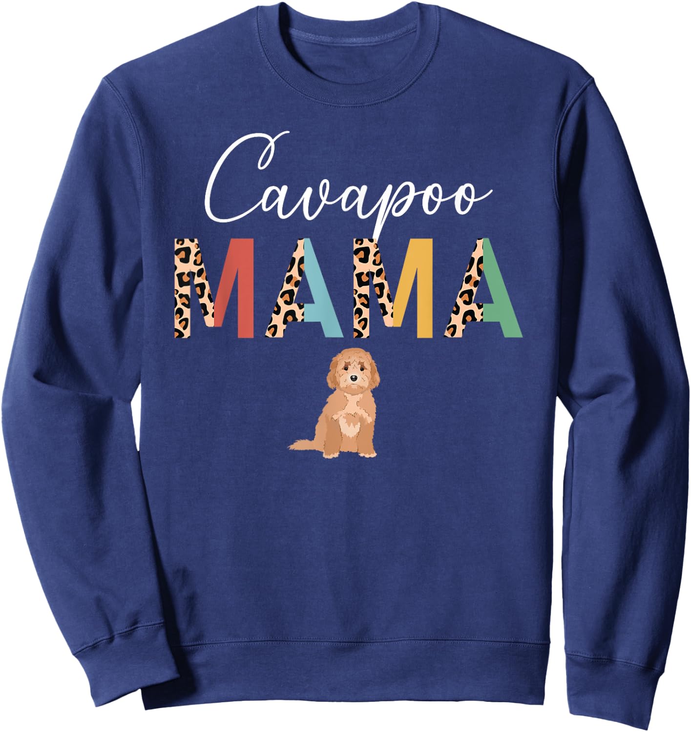 Cavapoo Mama Leopard Cavapoo Owner Cavapoo Lover Sweatshirt - Sweatshirt | Navy