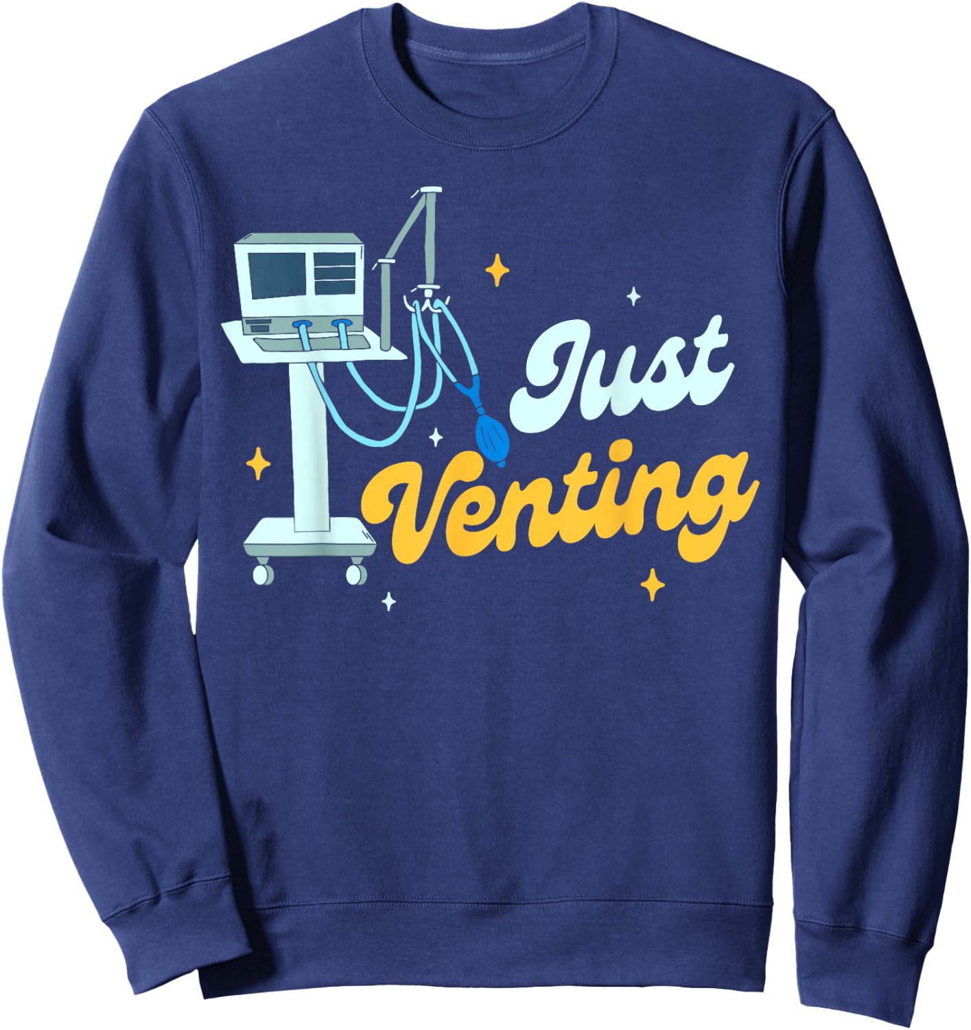 Respiratory Therapist RT Crew CRT Squad Just A Venting Sweatshirt - Sweatshirt | Navy