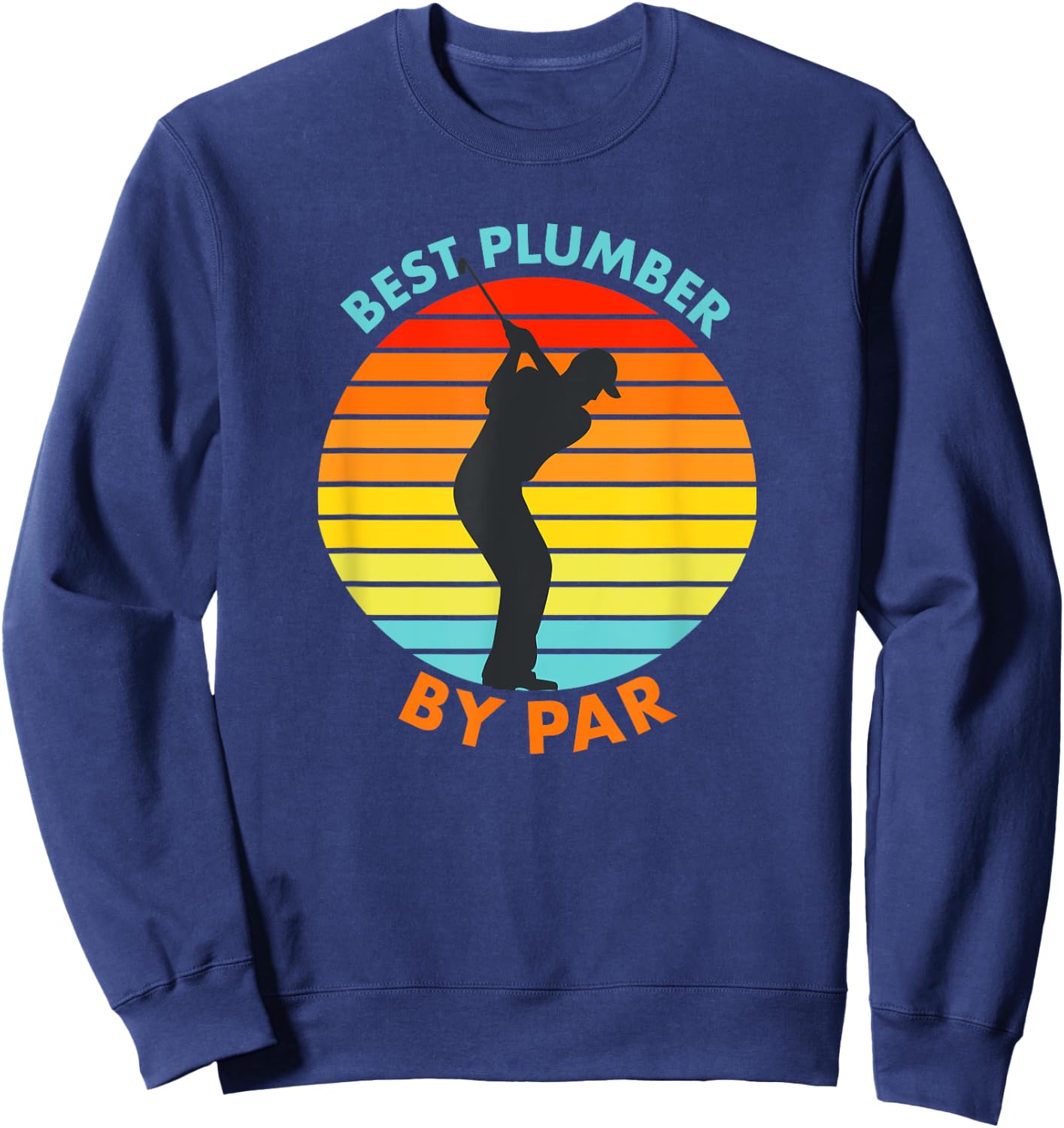 Best Plumber By Par Funny Golf Golfer Sweatshirt - Sweatshirt | Navy