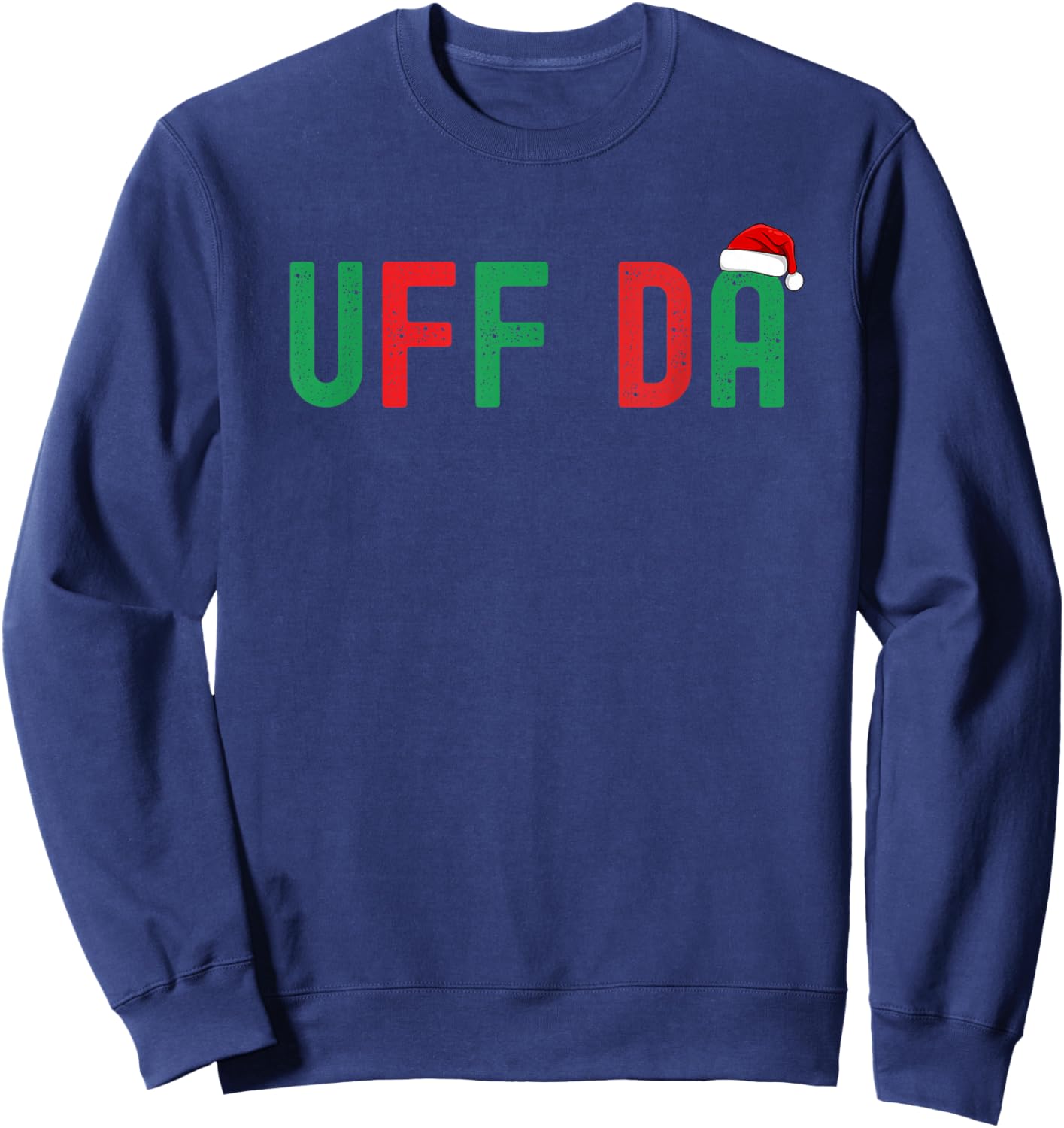 Uff Da. Funny Minnesota Midwestern Norwegian Christmas Sweatshirt - Sweatshirt | Navy