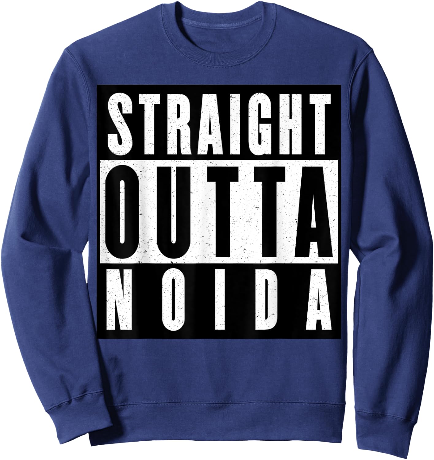 Straight Outta Noida India Sweatshirt - Sweatshirt | Navy