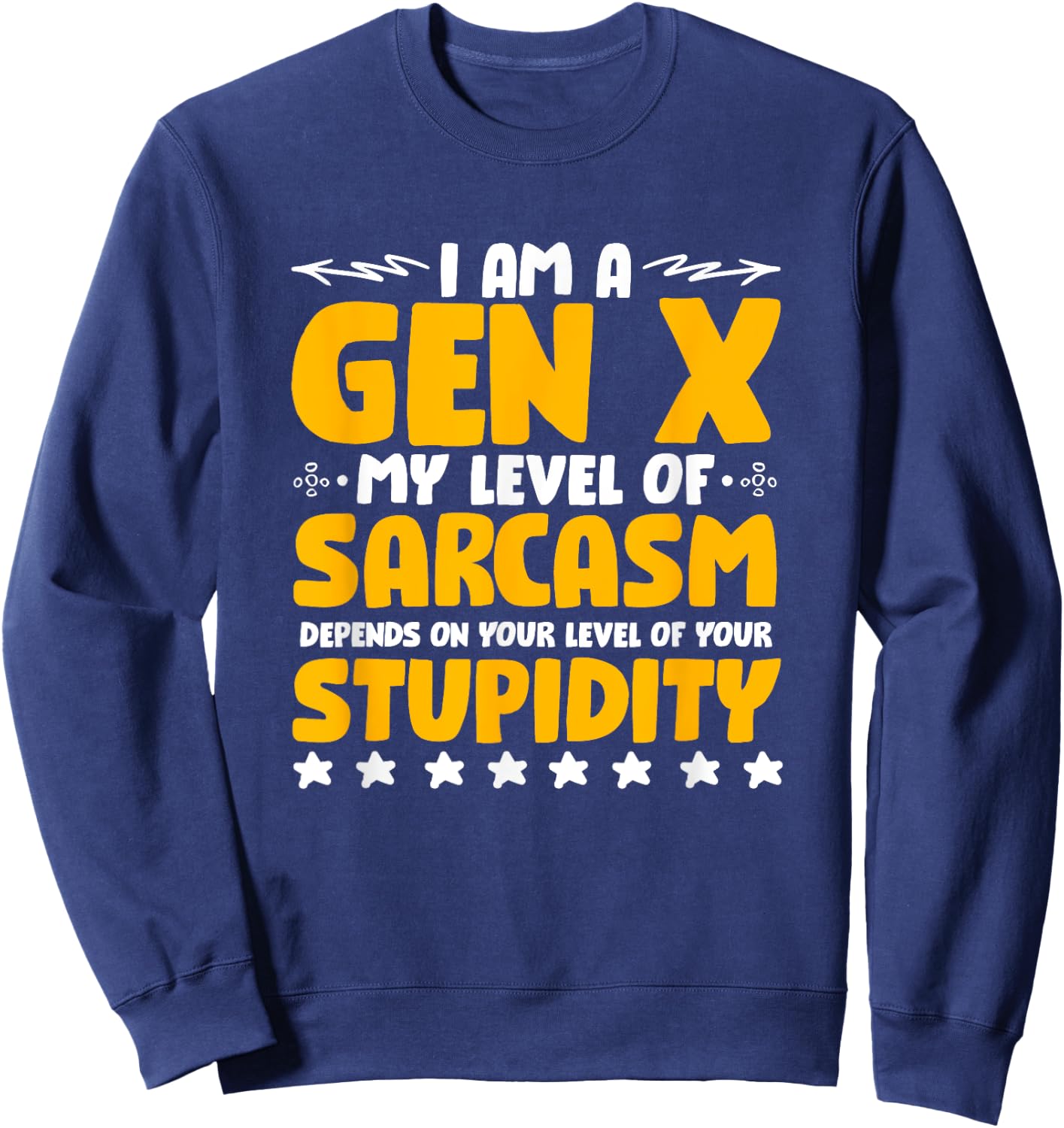 Humor Generation X Funny Gen X Level Of Sarcasm Sweatshirt - Sweatshirt | Navy