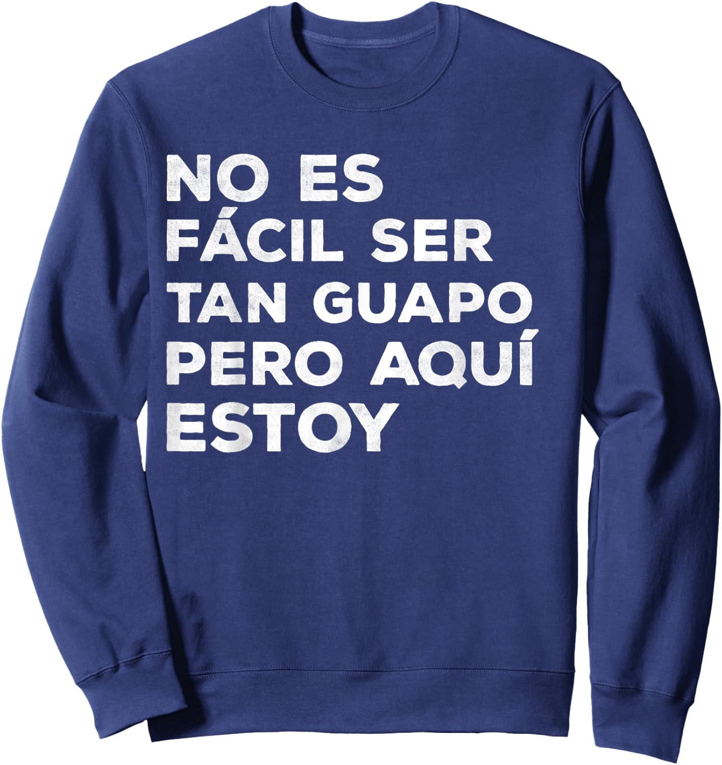 Funny Spanish Dad Fathers Day Dia Del Padre Regalo Para Papa Sweatshirt - Sweatshirt | Navy