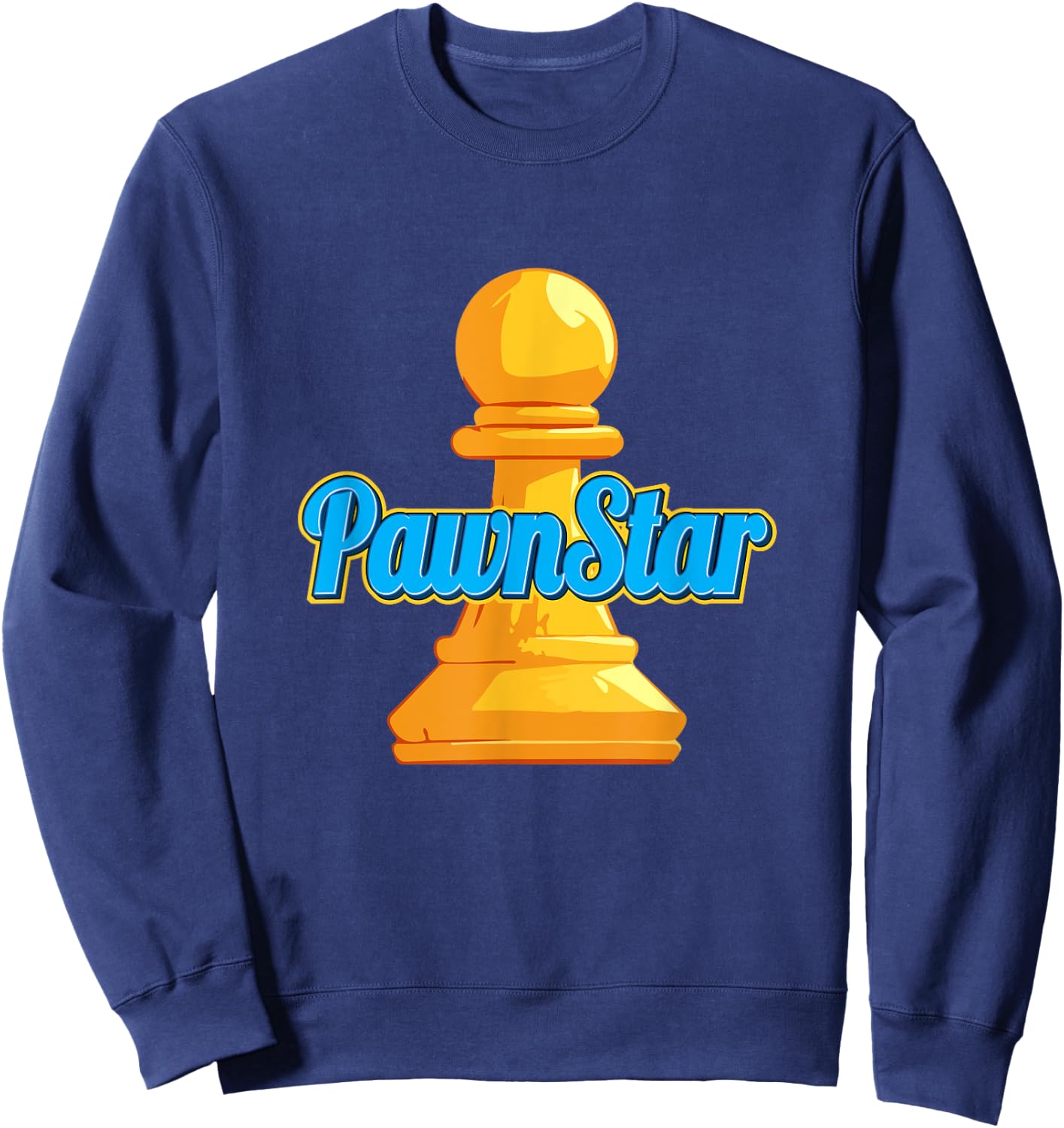 Pawn Star - Pawnstar Funny Chess Lover Sweatshirt - Sweatshirt | Navy