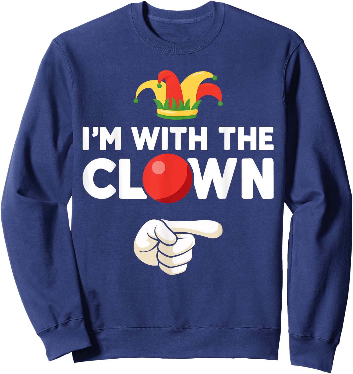 Im with the clown matching partner couple costume halloween Sweatshirt - Sweatshirt | Navy