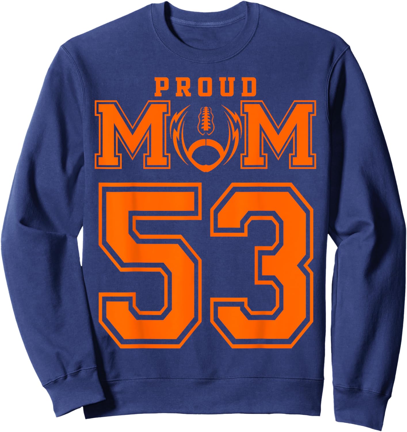 Custom Proud Football Mom Number 53 OR Personalized Sweatshirt - Sweatshirt | Navy