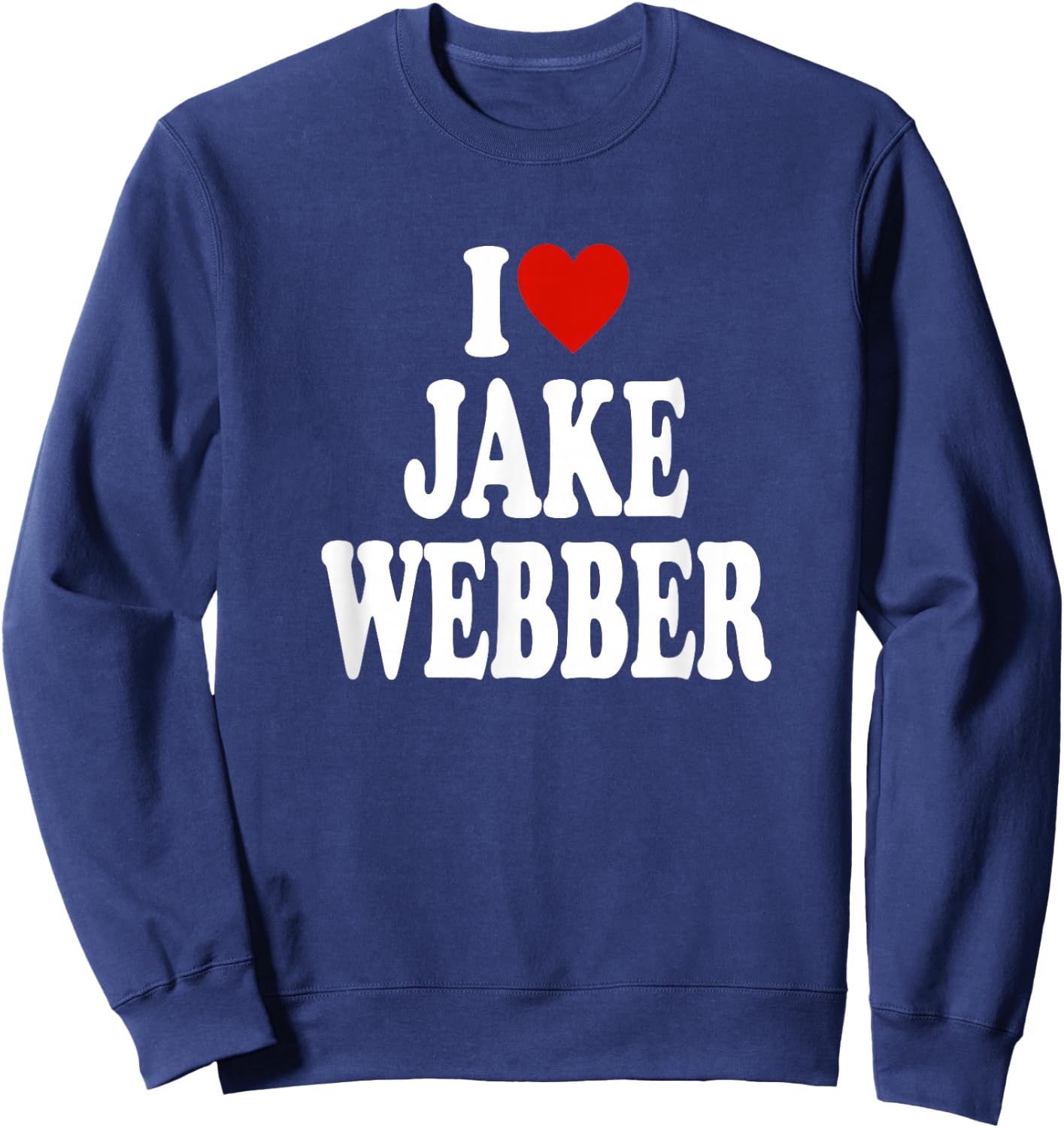 I Love Jake Webber - Funny Sweatshirt - Sweatshirt | Navy