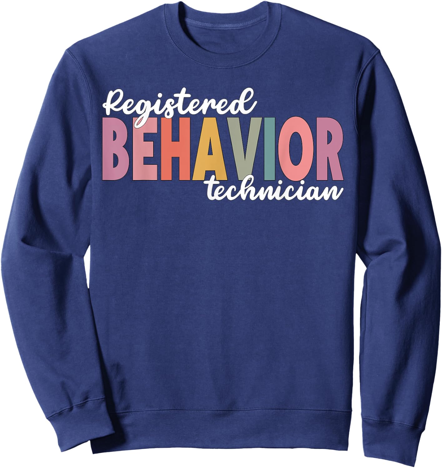 Registered Behavior Technician RBT Behavioral ABA Therapist Sweatshirt - Sweatshirt | Navy