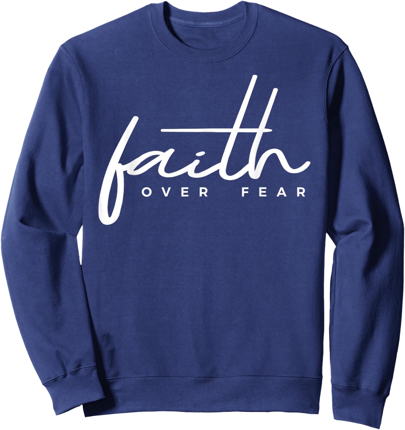 Faith Over Fear Christian Sweatshirt - Sweatshirt | Navy