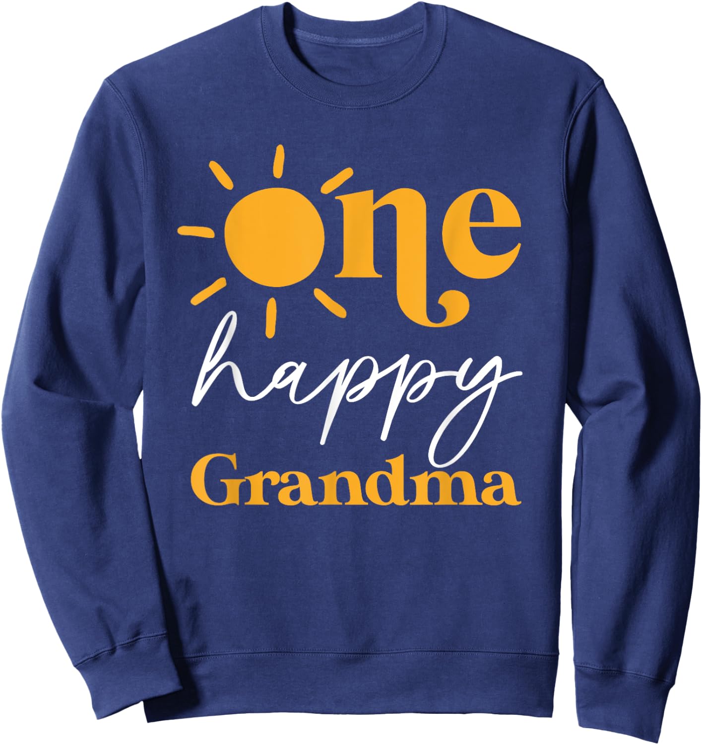 One Happy Grandma of The Birthday First Trip Around the Sun Sweatshirt - Sweatshirt | Navy