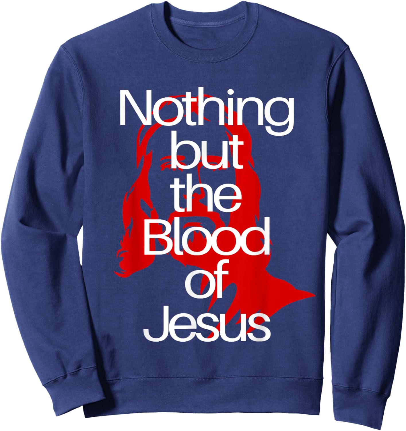 Nothing but the Blood of Jesus | Christian Men & Woman Sweatshirt - Sweatshirt | Navy
