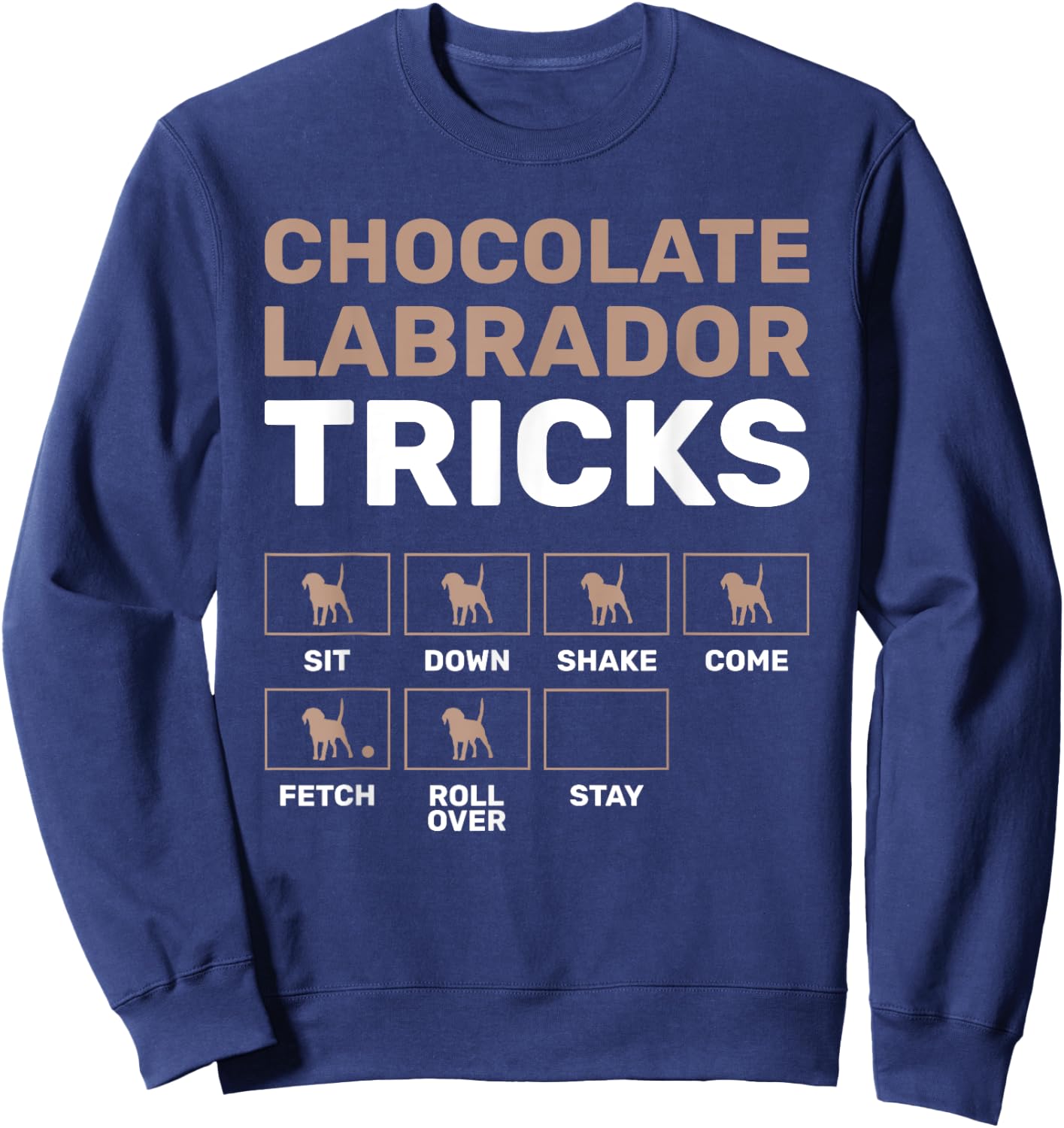 Chocolate Labrador Tricks Black Labrador Sweatshirt - Sweatshirt | Navy