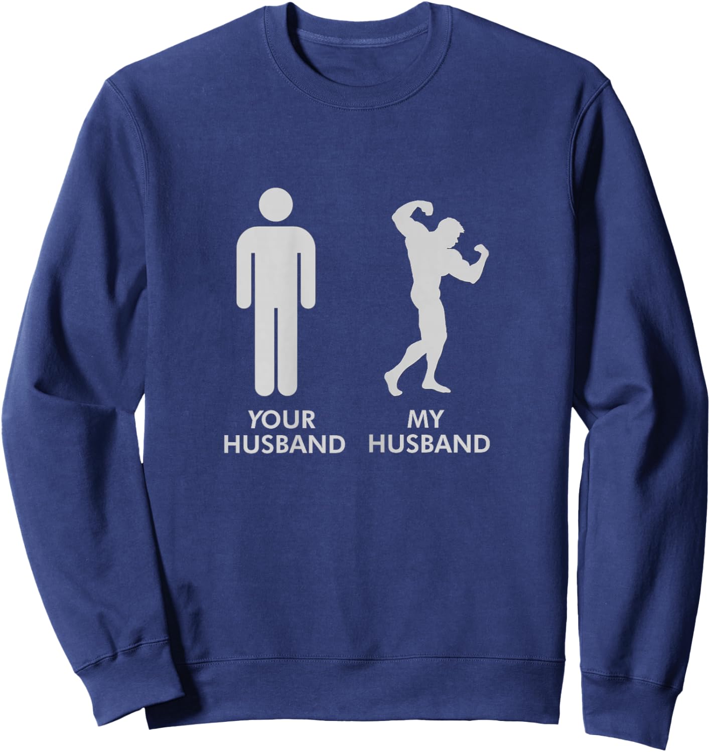 Your Husband My Husband Gym Bodybuilding Funny Sweatshirt - Sweatshirt | Navy