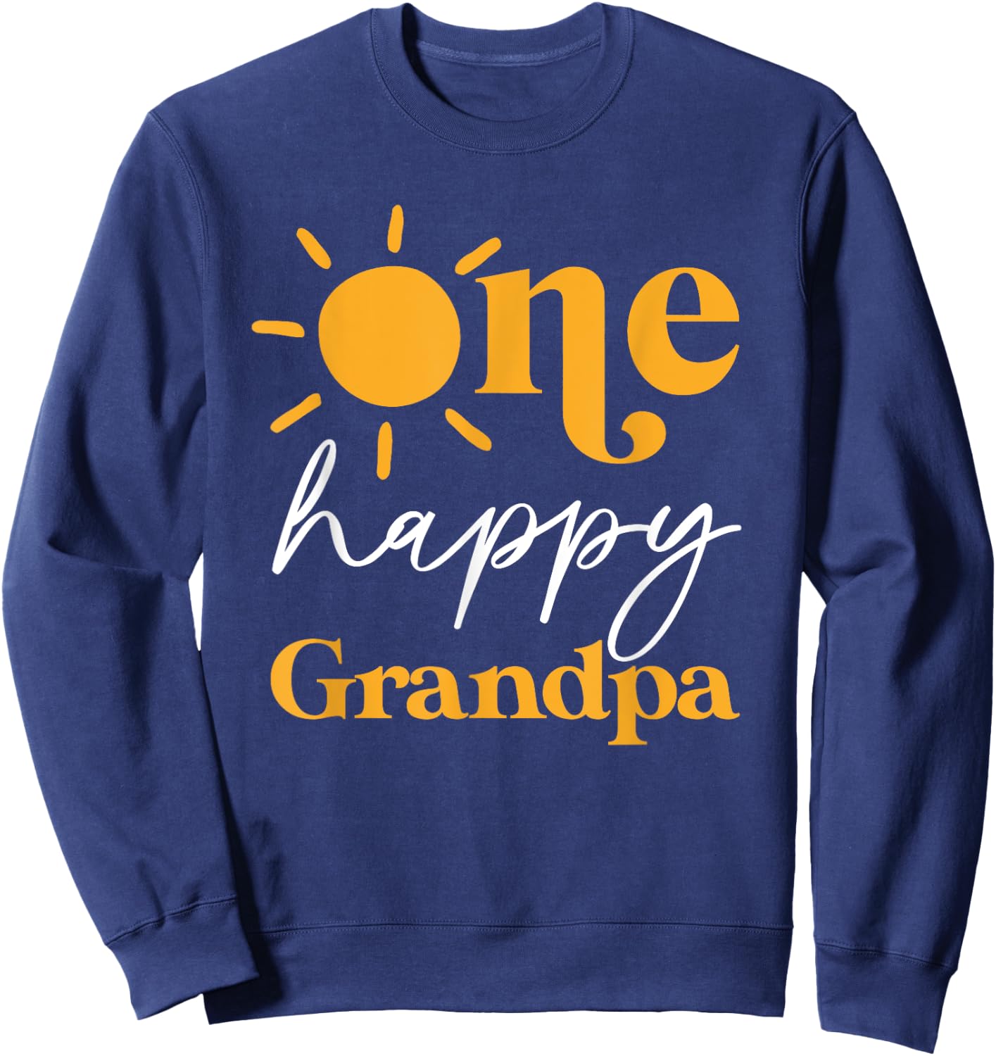 One Happy Grandpa of The Birthday First Trip Around the Sun Sweatshirt - Sweatshirt | Navy
