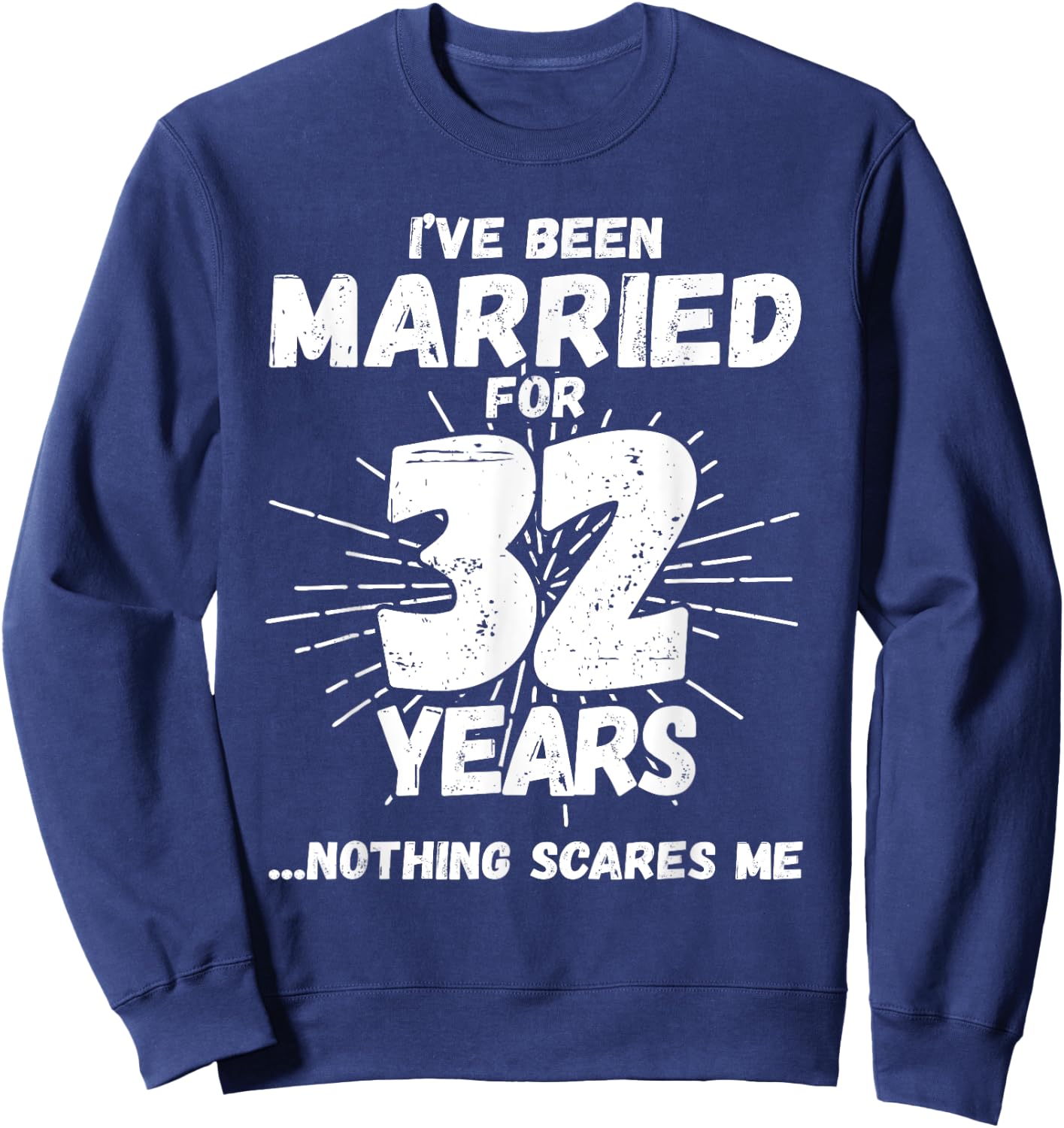 Couples Married 32 Years - Funny 32nd Wedding Anniversary Sweatshirt - Sweatshirt | Navy