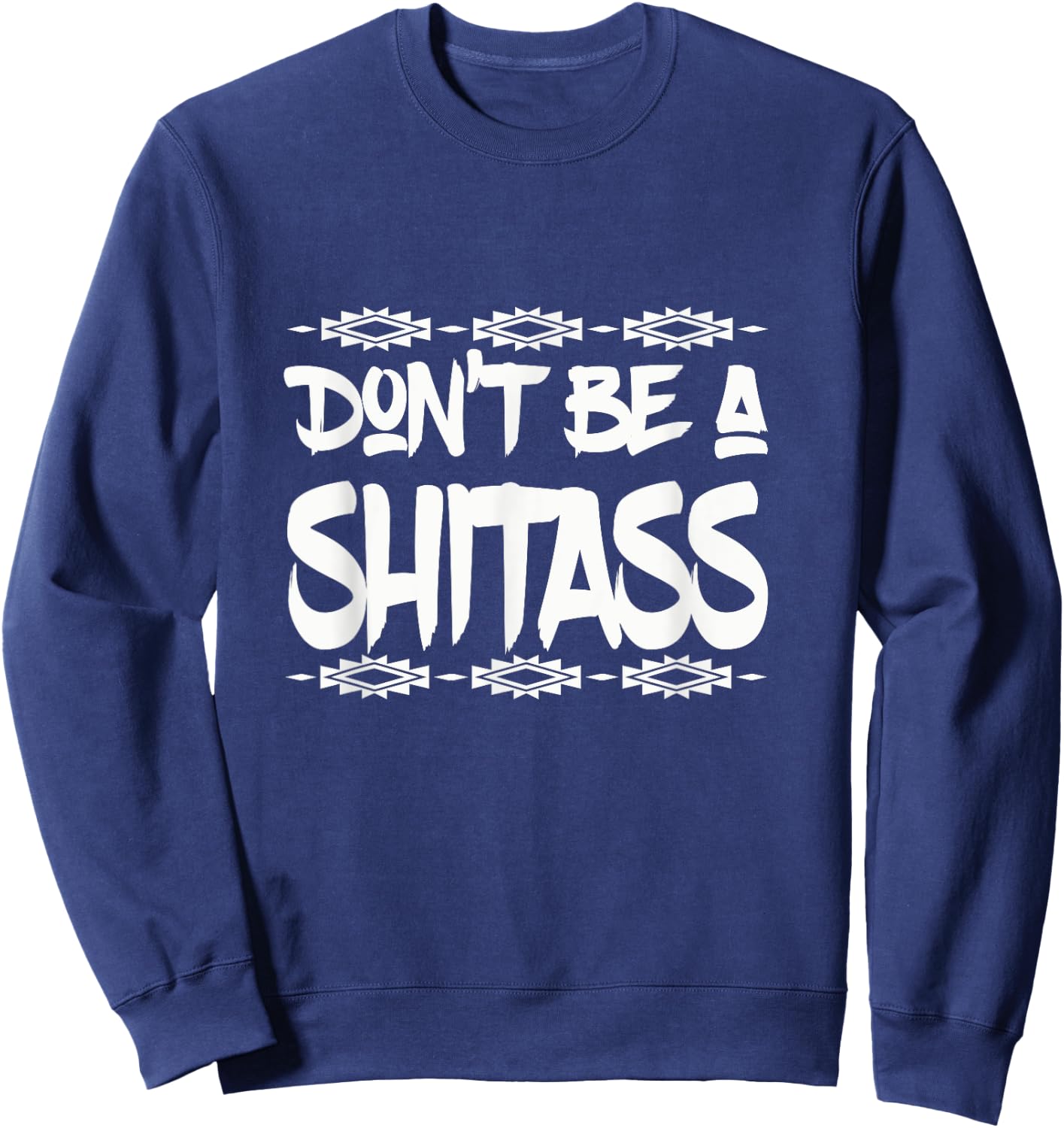 Don't be a Funny Rez Dog Men Women Kids Sweatshirt - Sweatshirt | Navy