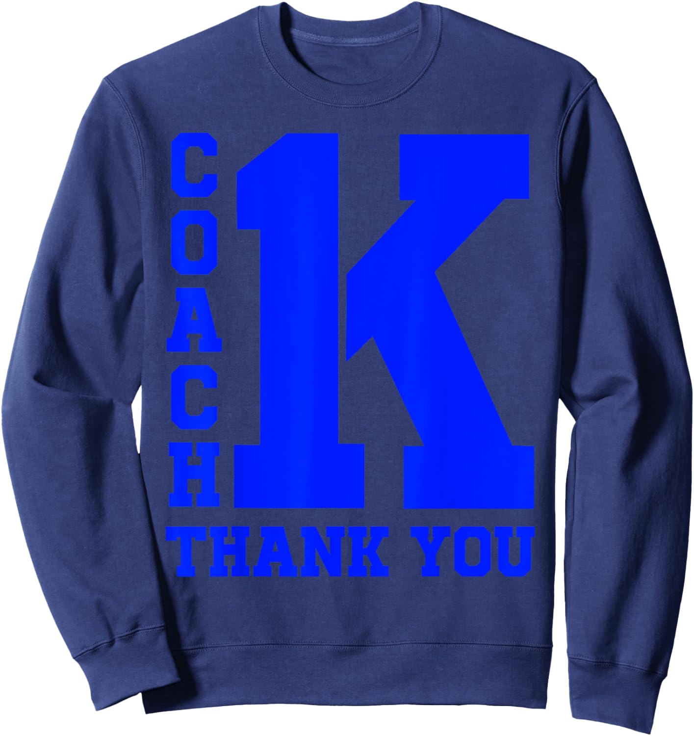 1K Coach K Bold Wins Thank You Sweatshirt - Sweatshirt | Navy