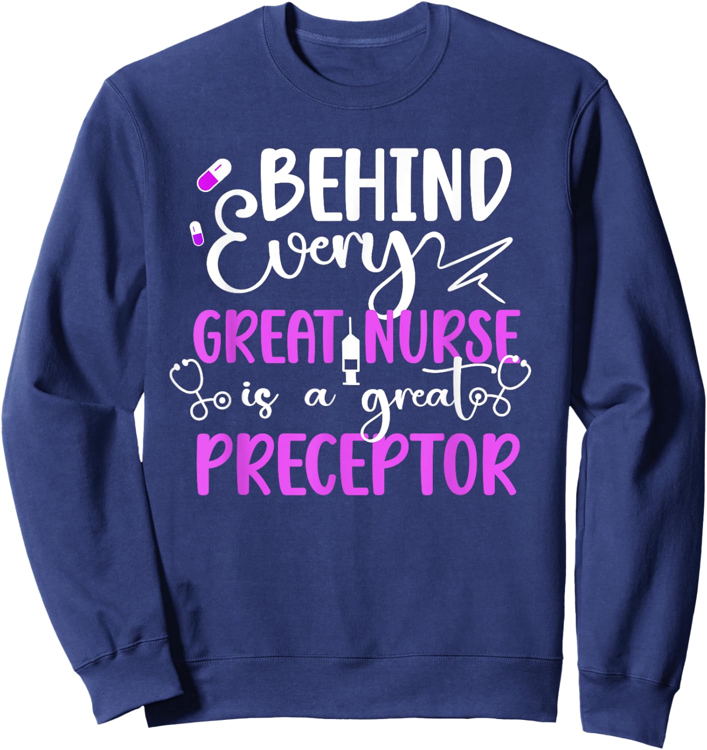 Nurse Preceptor Appreciation Nursing Preceptor Sweatshirt - Sweatshirt | Navy