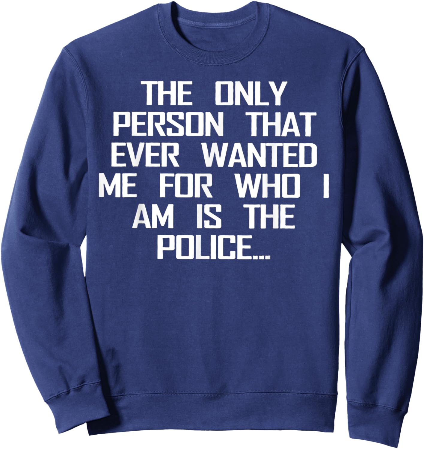 The Only Person That Ever Wanted Me Sweatshirt - Sweatshirt | Navy