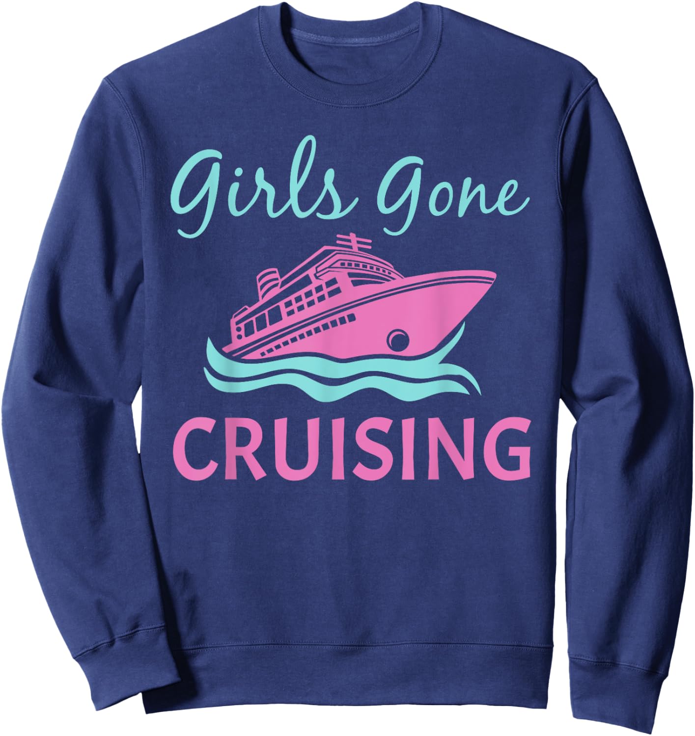 Cool Cruise Art For Girl Women Ladies Cruising Vacation Trip Sweatshirt - Sweatshirt | Navy