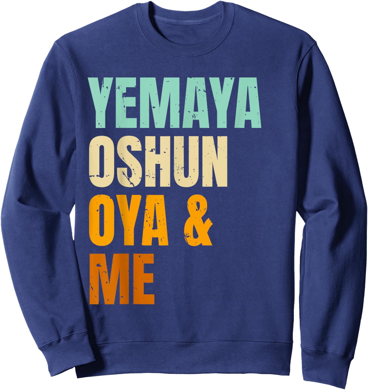 Yoruba Orishas Yemaya Oshun Oya and Me Sweatshirt - Sweatshirt | Navy