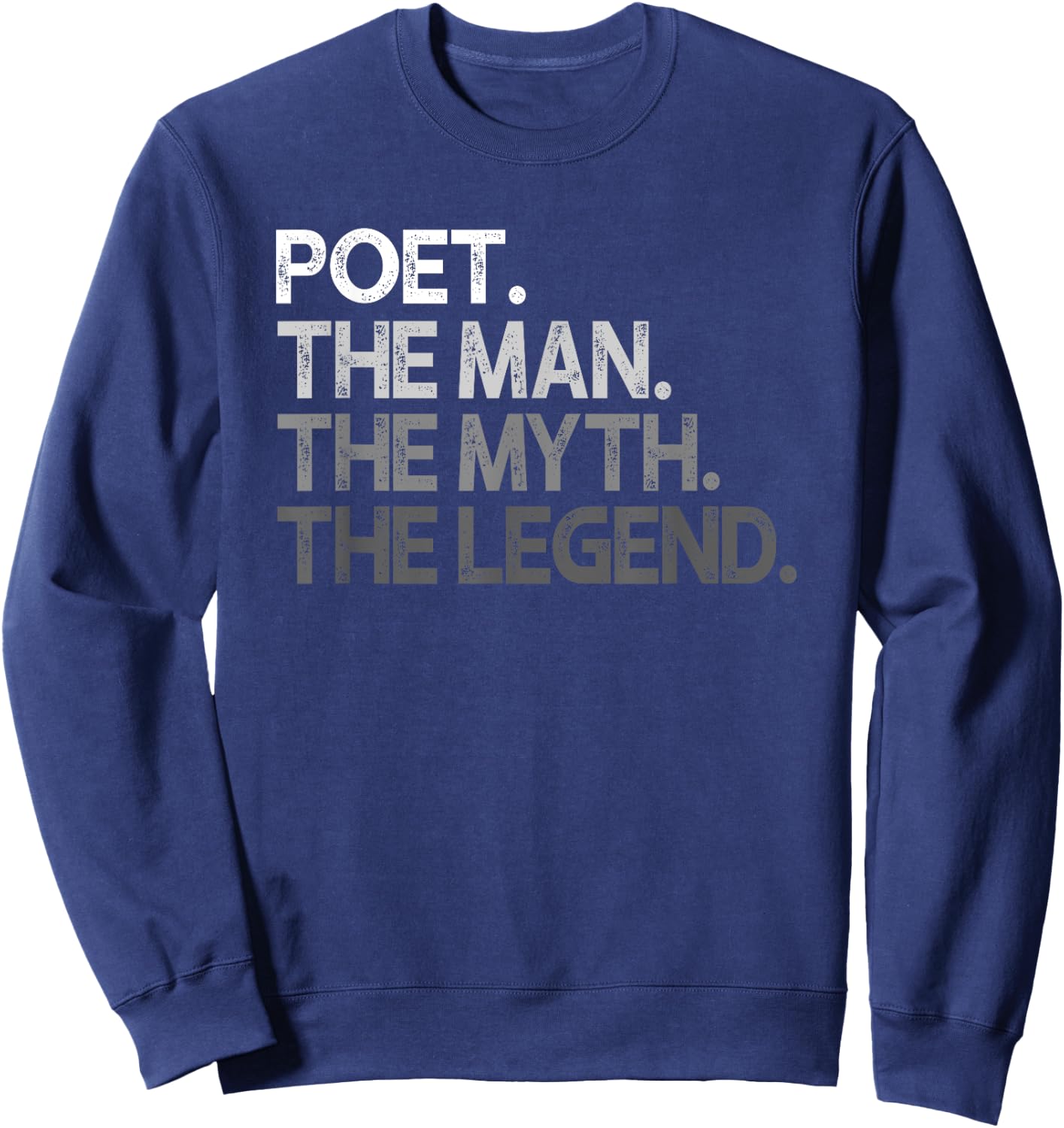 Poet Gift The Man Myth Legend Sweatshirt - Sweatshirt | Navy