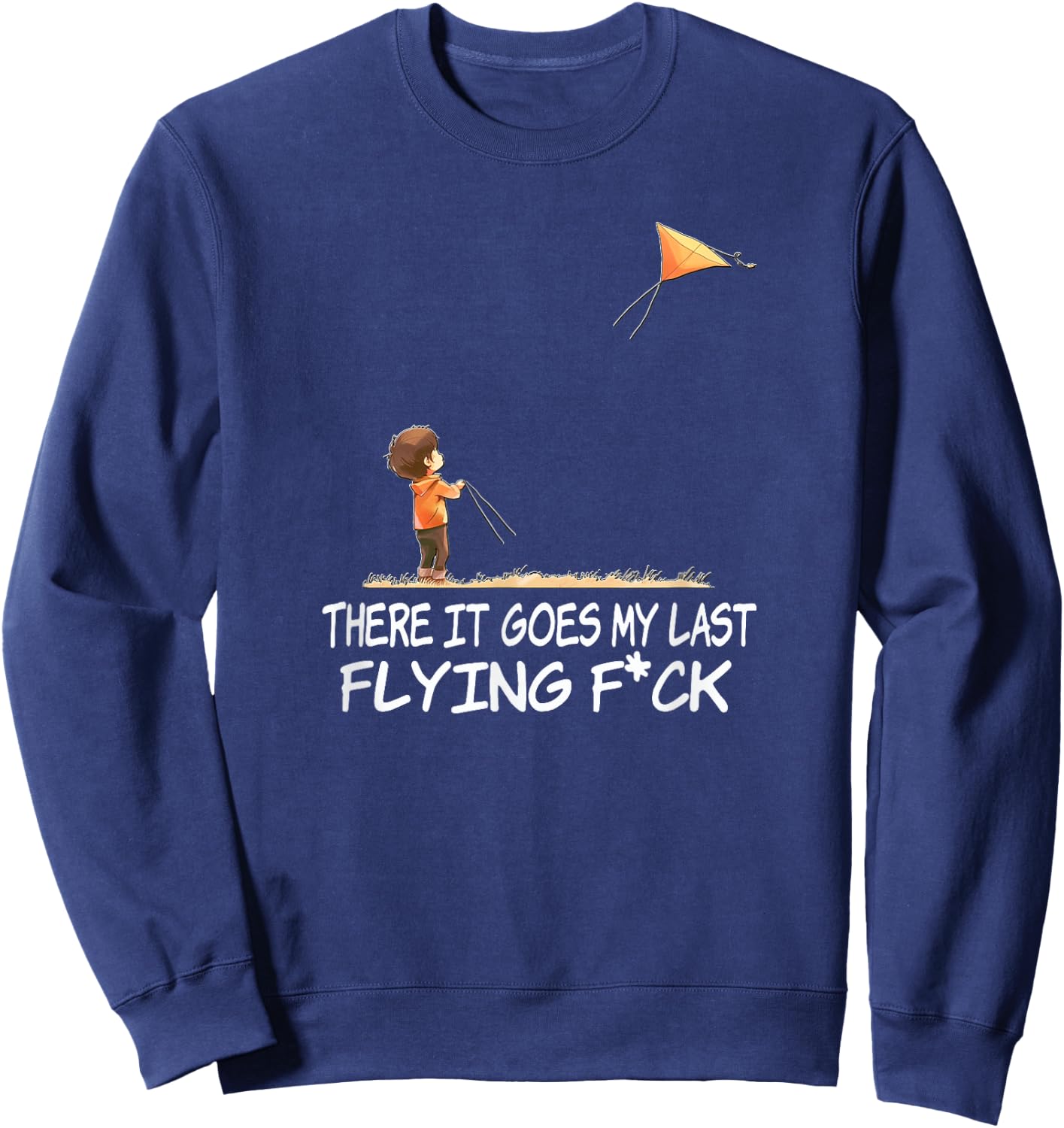 There it Goes My Last Flying F Shirt Sweatshirt - Sweatshirt | Navy