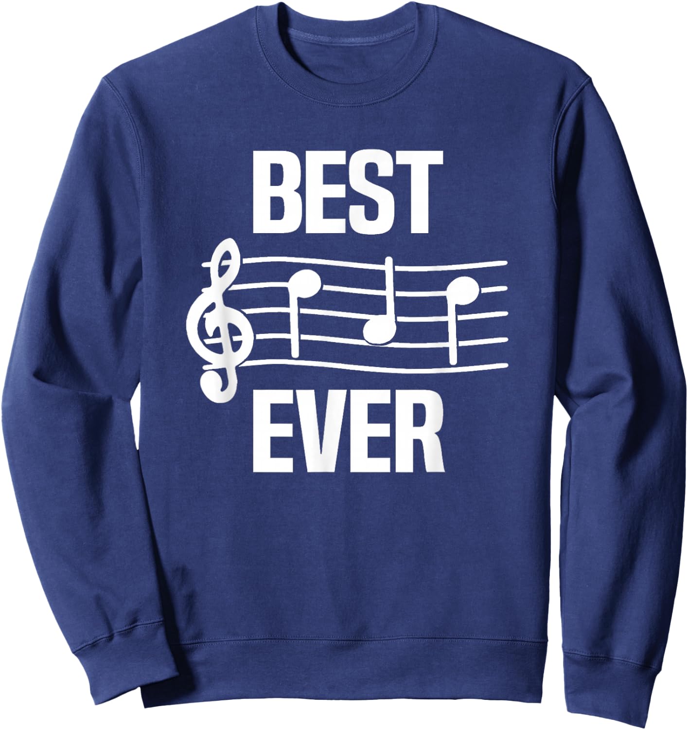 Best Dad Ever Music Shirt Notes Funny Fathers Day Gift Sweatshirt - Sweatshirt | Navy