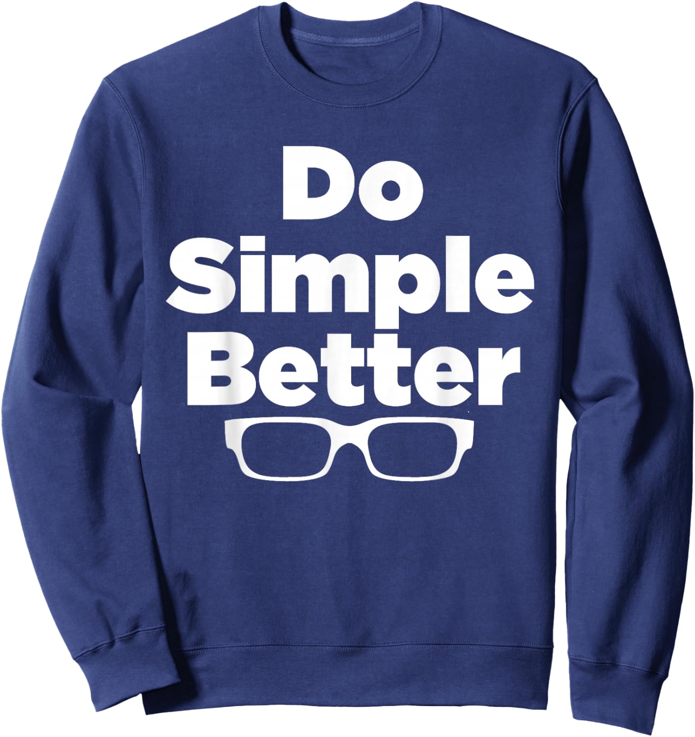 Do Simple Better - simple joe shirt Sweatshirt - Sweatshirt | Navy