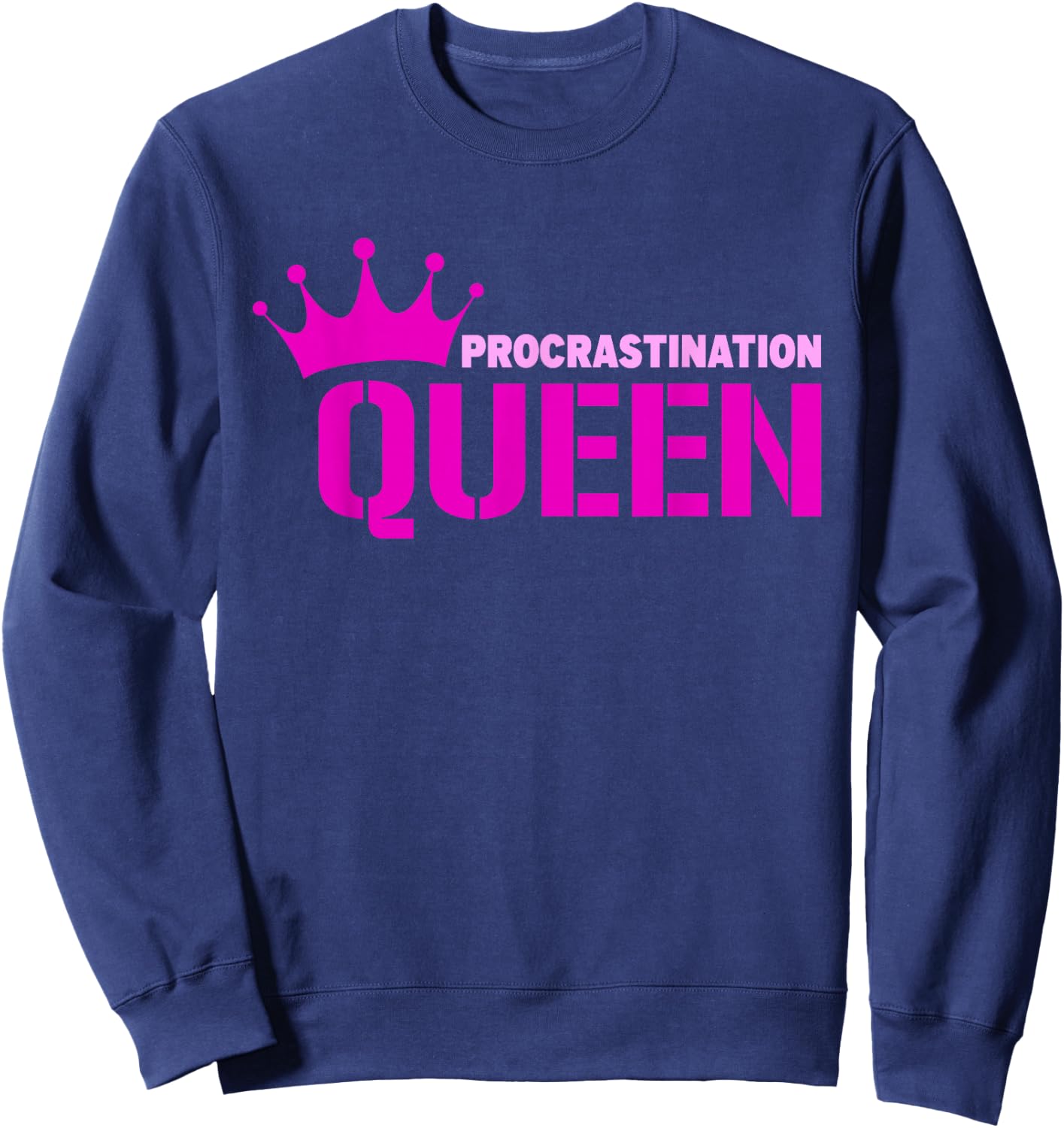 Procrastination Queen Sweatshirt - Sweatshirt | Navy