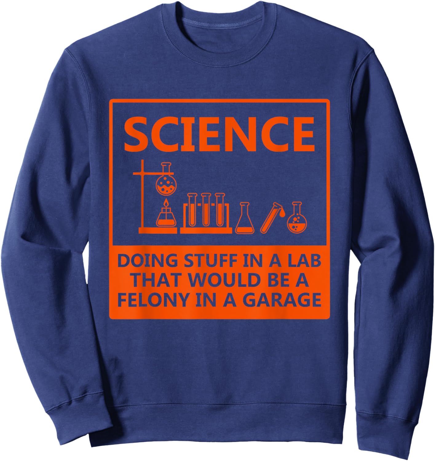 Funny Science Chemistry T Shirt for Nerds Sweatshirt - Sweatshirt | Navy