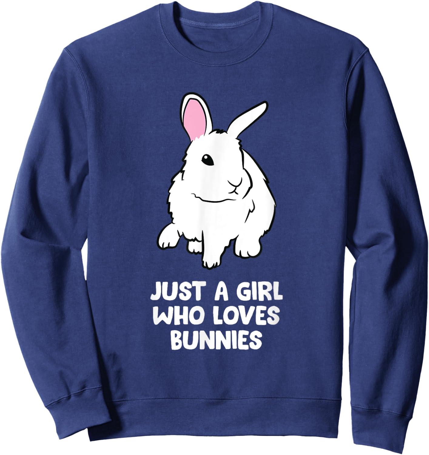Just a Girl Who Loves Bunnies Cute Bunny Rabbit Sweatshirt - Sweatshirt | Navy