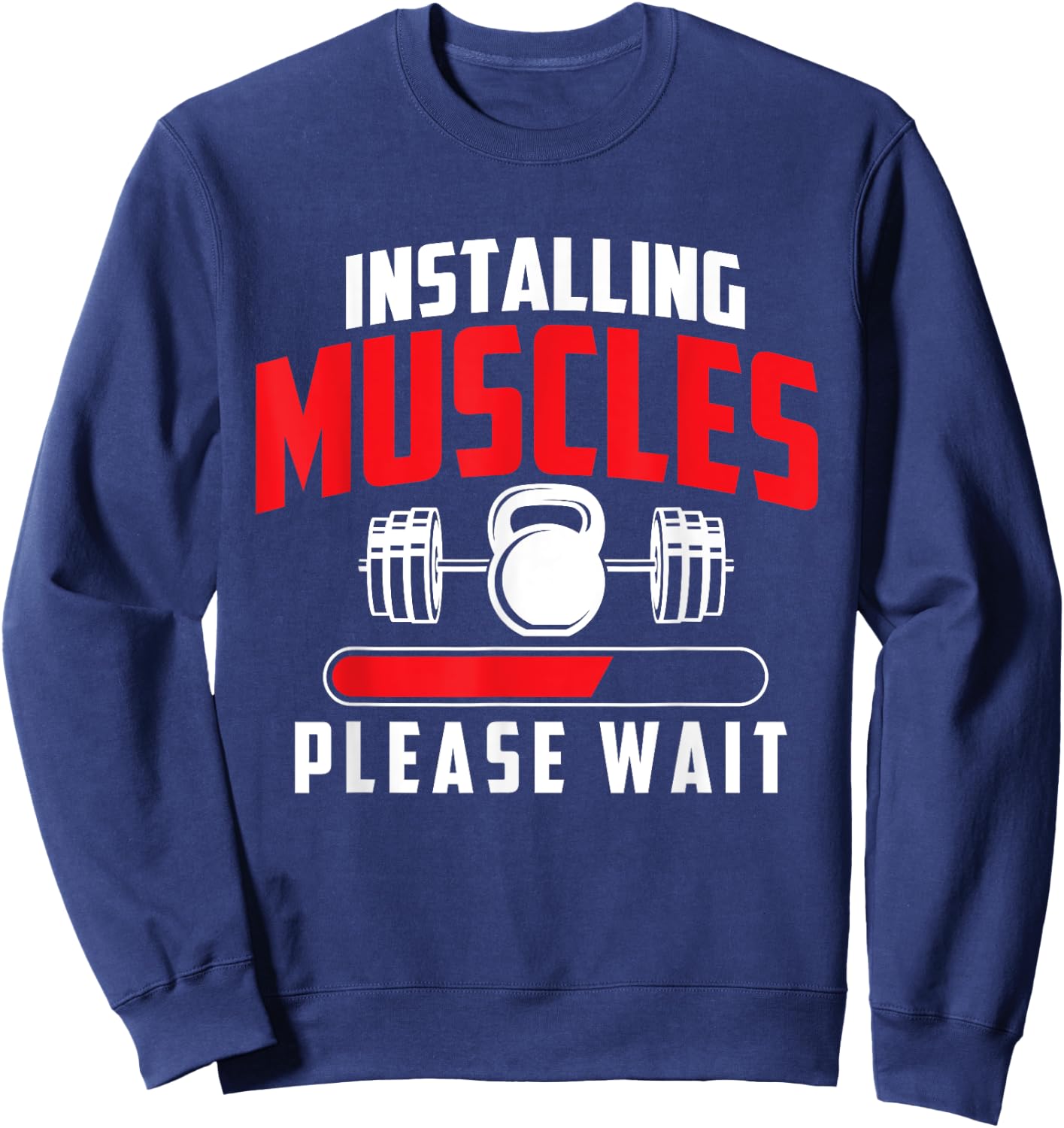 Funny Gym Shirts Installing Muscles Please Wait - Workout Gym Weightlifting , Small, Black Sweatshirt - Sweatshirt | Navy