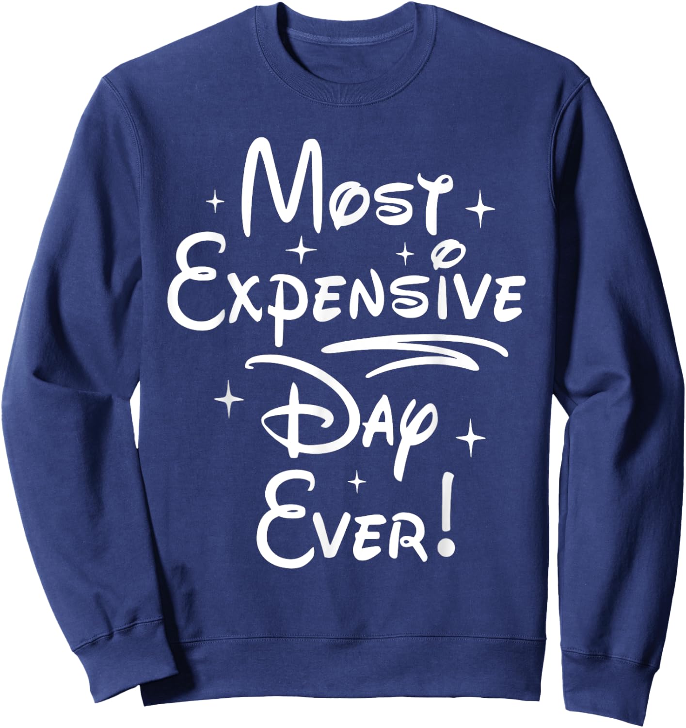 Most Expensive Day Ever Sweatshirt - Sweatshirt | Navy