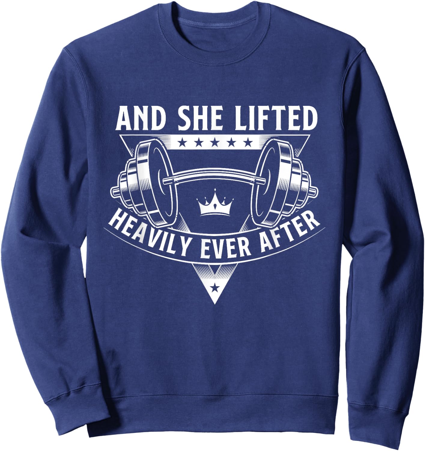 And She Lifted Heavily Ever After Workout Gym Weightlifting Sweatshirt - Sweatshirt | Navy
