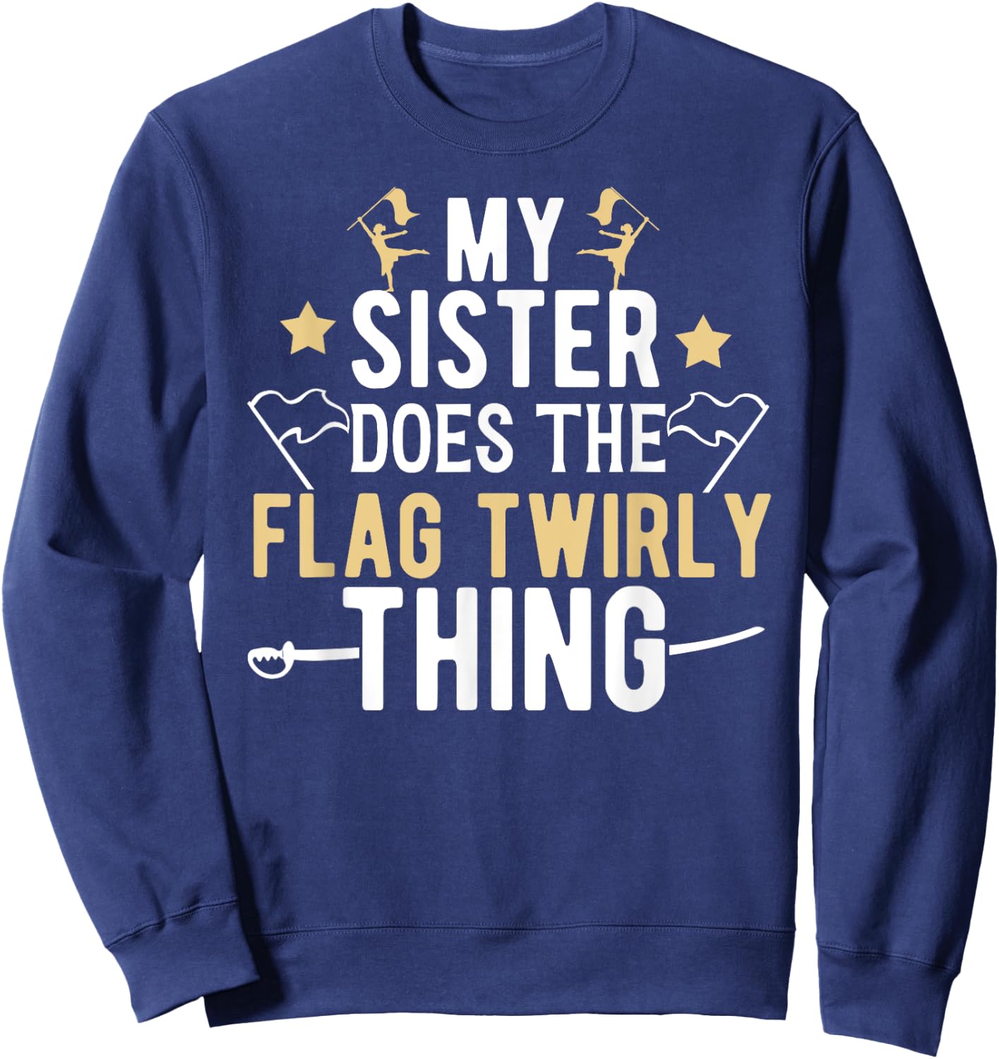 My Sister Color Guard Brother Of A Color Guard Member Sweatshirt - Sweatshirt | Navy
