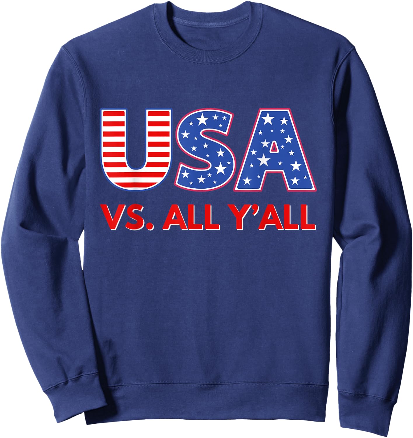 USA Vs. All Y'All Funny USA Summer Sporting Games Sweatshirt - Sweatshirt | Navy