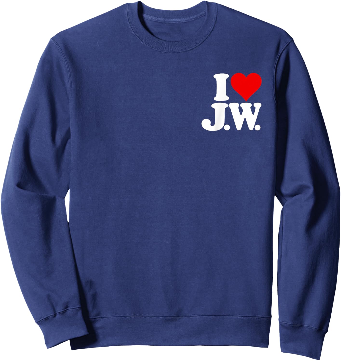 I Love Heart J.w. Jw J W Initials Nickname on a Sweatshirt - Sweatshirt | Navy
