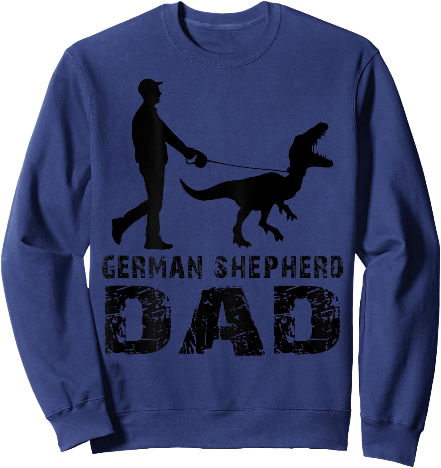 Funny Daddy Dinosaur German Shepherd Dad Father's Day (back) Sweatshirt - Sweatshirt | Navy